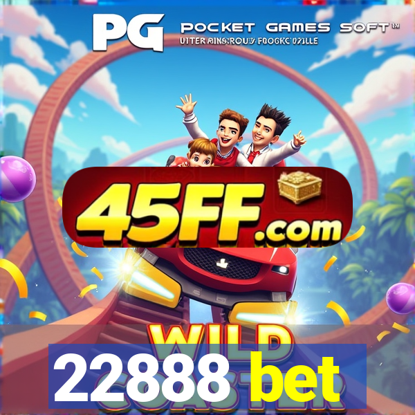 22888 bet